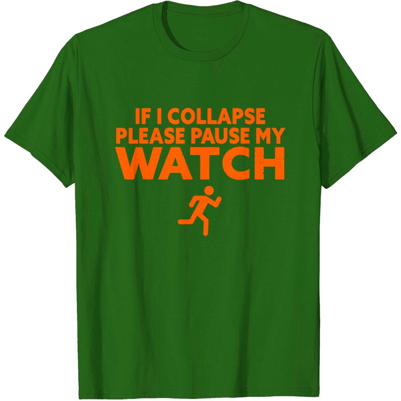 Runner Silhouette T-shirt If I Collapse Please Pause My Watch