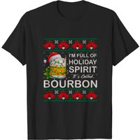 T-shirt moche de Noël I'm Full Of Holiday Spirit Bourbon