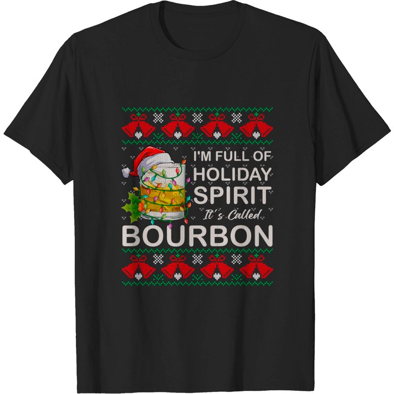 T-shirt moche de Noël I'm Full Of Holiday Spirit Bourbon — T-shirts pour hommes