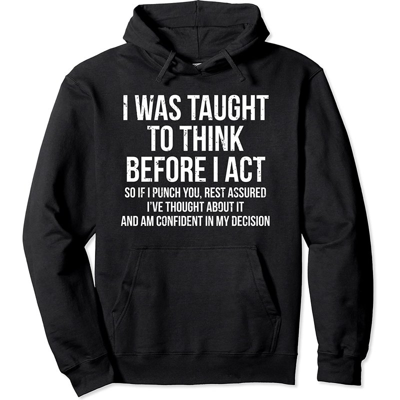 Hoodie Critical Quotes J'ai été enseigné à réfléchir avant d'agir — Sweats à capuche pour hommes