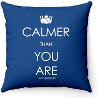Big Lebowski Calmer Than You Are Throw Pillow Cover