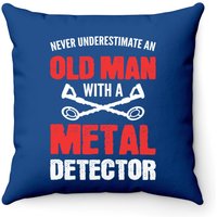Ne Sous-estimez Jamais Un Vieil Homme Détectant des Métaux Coussin Décoratif