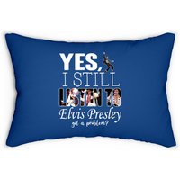 Yes, I Still Listen To Elvis Presley Lumbar Pillow