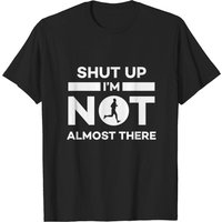 T-shirt Citations de Course Cool pour Hommes - Ferme-la, Je ne suis pas presque là