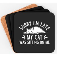 Funny Cat Lover Coasters - Sorry I'm Late, My Cat Was Sitting On Me — Coasters & Placemats