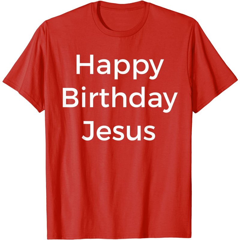Happy Birthday Jesus Funny Christmas T-Shirt for Men