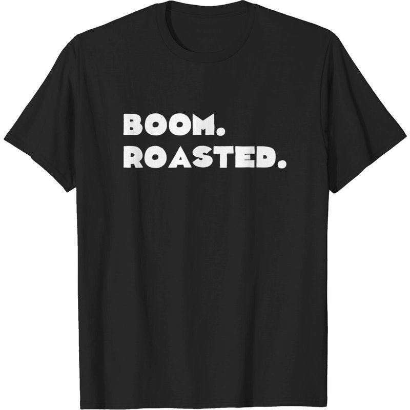 Funny Offensive Meme T-Shirt Boom Roasted for Men — Mens T Shirts