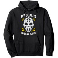 Hoodie Pullover Gardien de But de Hockey Mon But Est de Refuser Le Vôtre