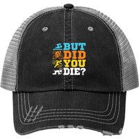 Chapeau Trucker But Did You Die