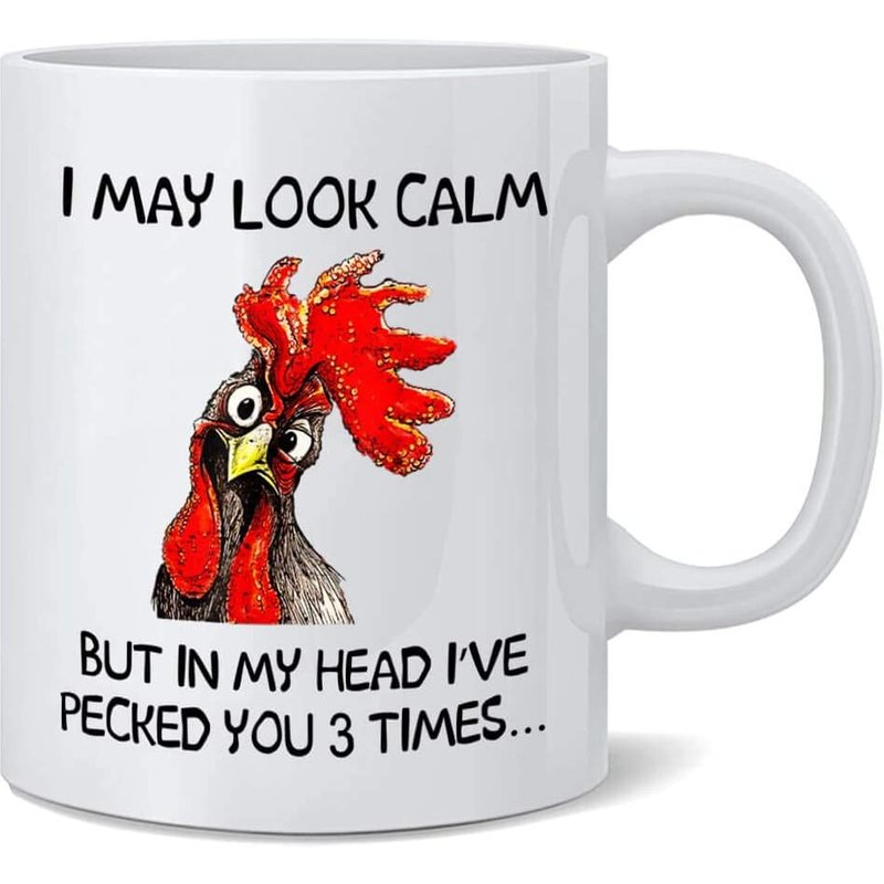 Funny Rooster I May Look Calm But I've Pecked You 3 Times Mug — Mugs & Tumblers