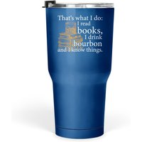 That's What I Do Book Lover and Bourbon Drinker Tumbler 30 Oz — Mugs & Tumblers