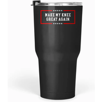 Make My Knee Great Again - Post Knee Surgery Tumbler 30 Oz — Mugs & Tumblers