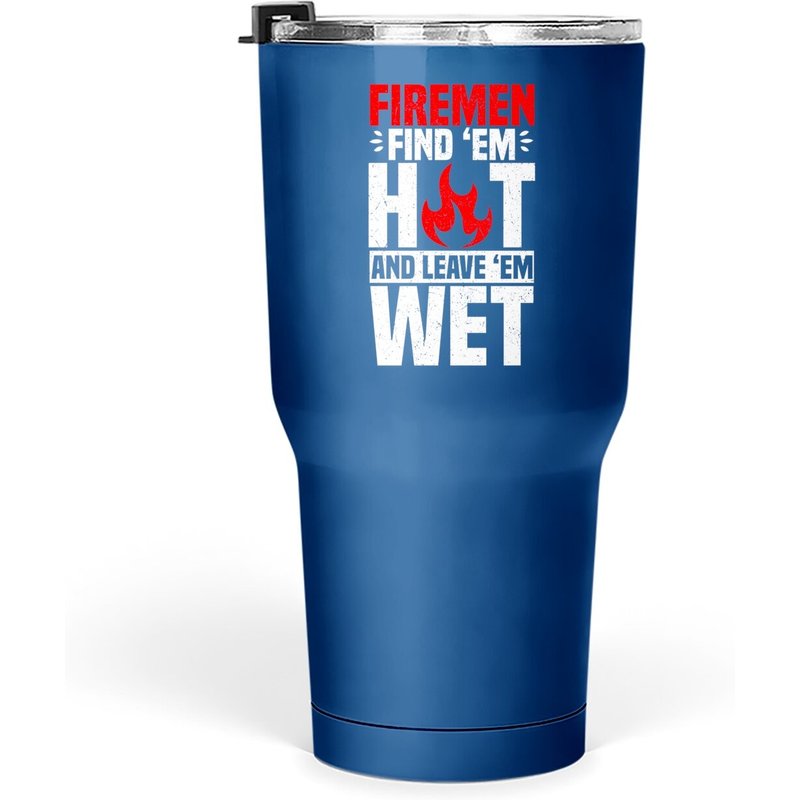 Gobelet Firefind 'em Hot And Leave 'em Wet 30 Oz Pompier — Tasses et gobelets