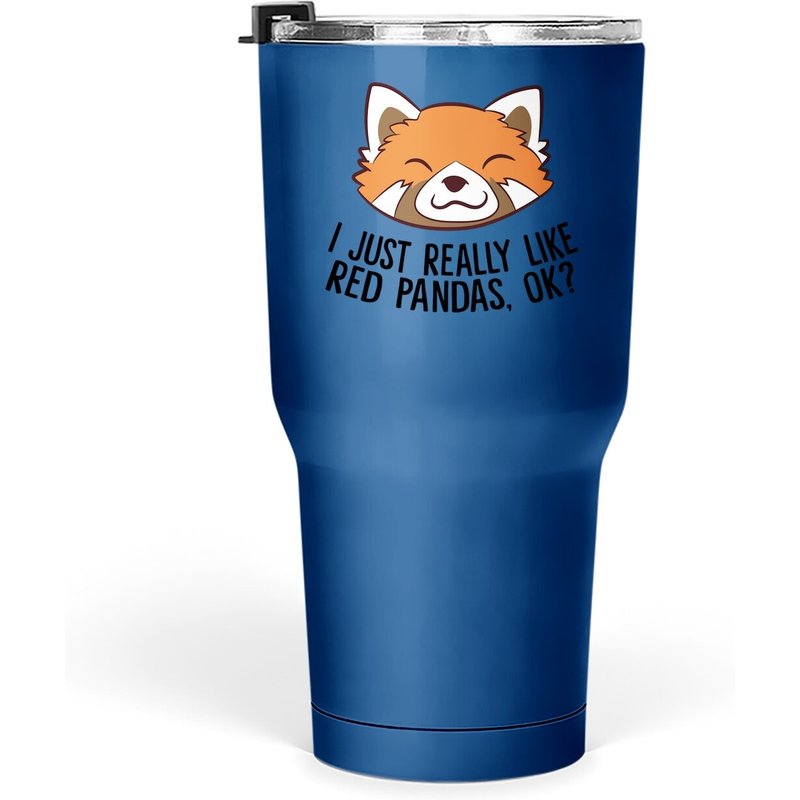 I Just Really Like Red Pandas, Ok? 30 Oz Tumbler — Mugs & Tumblers