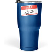 Hello My Name Is Turd Ferguson 30 Oz Tumbler — Mugs & Tumblers