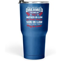 Je n'aurais jamais rêvé de devenir belle-mère d'un gendre incroyable Tasse 30 Oz — Tasses et gobelets