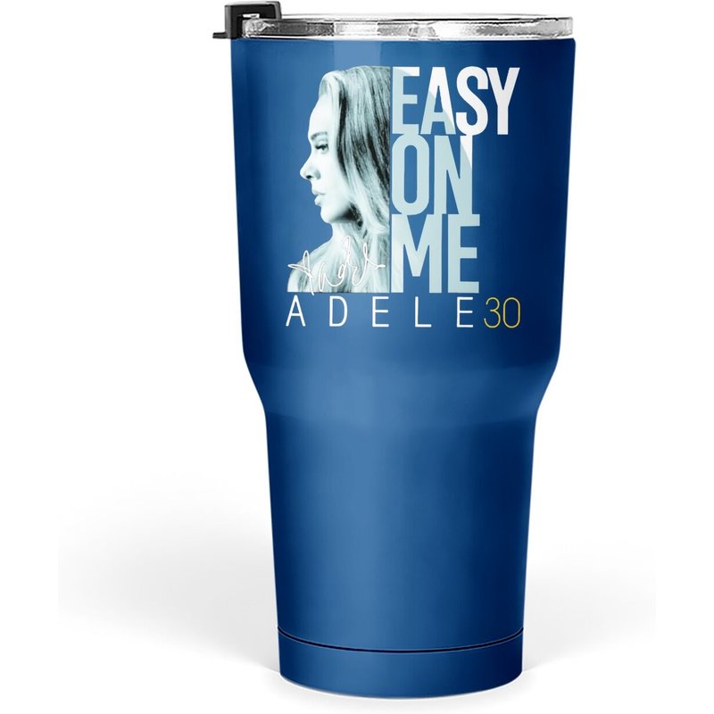 Easy On Me Adele 30 Signature Tumbler 30 Oz — Mugs & Tumblers