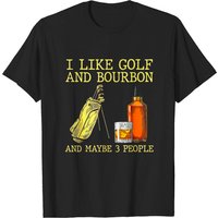 T-shirt I Like Golf And Bourbon Et Peut-être 3 Personnes Pour Hommes — T-shirts pour hommes