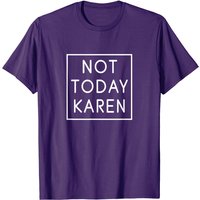 T-shirt pour hommes Not Today Karen avec citation millénaire — T-shirts pour hommes