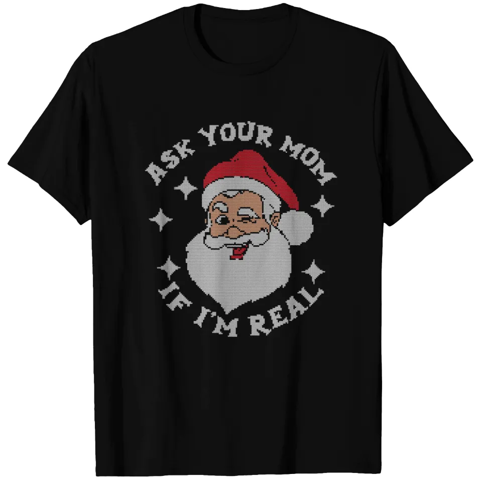 Demandez à votre mère si je suis le vrai Père Noël T-shirt pour hommes