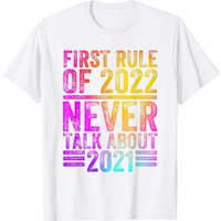 Première règle de 2022 : Ne jamais parler de 2021 T-shirt coloré pour hommes