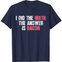 The Answer Is Bacon Funny Math Student T-Shirt for Men