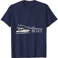 Life Is Better On A Boat - Funny Men's Boating T-Shirts — Mens T Shirts