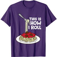 T-shirt Amateurs de Pâtes This Is How I Roll Italien