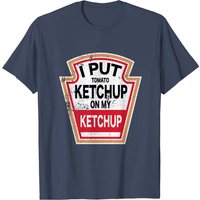 T-shirt pour homme I Put Tomato Ketchup On My Ketchup
