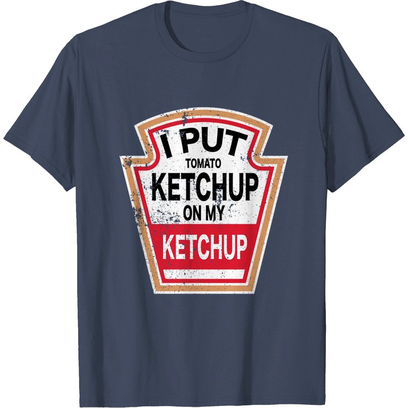 T-shirt pour homme I Put Tomato Ketchup On My Ketchup — T-shirts pour hommes