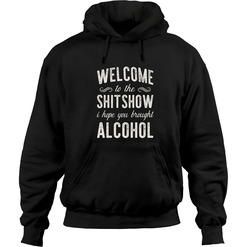 Welcome To The Shitshow Hoodie Pullover for Unisex — Mens Hoodies