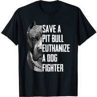 Save A Pitbull Euthanize A Dog Fighter T Shirt for Men
