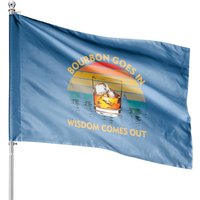Bourbon Goes In Wisdom Comes Out Drinking Gift House Flag — Decorative Flags