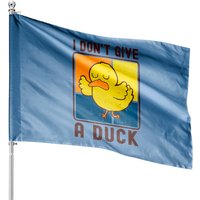 Drapeau de Maison Drôle I Don't Give A Duck - Impression Recto-Verso — Drapeaux décoratifs