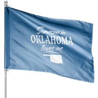 Someone In Oklahoma Loves Me House Flag — Decorative Flags