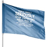 Deniuhop Les gens devraient arrêter d'attendre la normalité de moi Drapeau — Drapeaux décoratifs