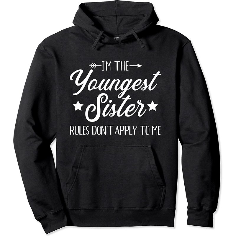 Youngest Sister Hoodie Rules Apply To Me Pullover — Mens Hoodies