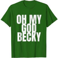 T-Shirt Oh My God Becky 80's 90's pour hommes