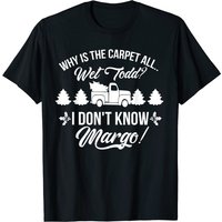 Todd I Don’t Know Margo Christmas Vacation T-shirt for Men — Mens T Shirts