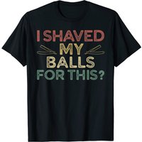 T-shirt Vintage I Shaved My Balls For This pour Hommes — T-shirts pour hommes