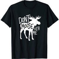 T-shirt Don't Moose With Me pour hommes
