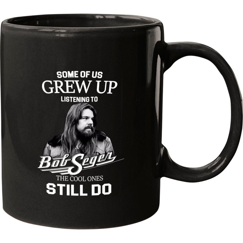 Some Of Us Grow Up Listening To Bob Seger Ceramic Mug — Mugs & Tumblers