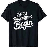 Let The Adventures Begin Camping T-Shirt for Men
