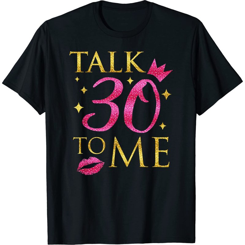 Talk Thirty To Me T-Shirt for Men - Funny Birthday Design — Mens T Shirts