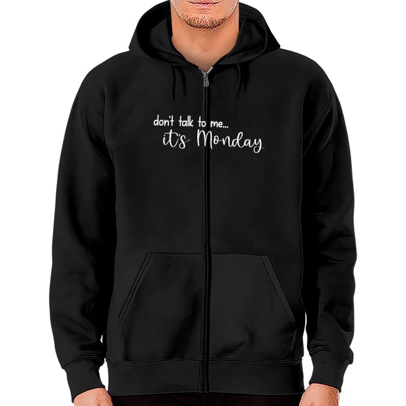 Hoodie zippé Don't Talk To Me It's Monday — Sweats à capuche pour hommes