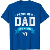 Pround Daddy T-Shirt for New Dads - It's a Boy