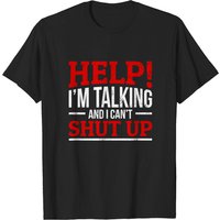 T-shirts Shut Up Aidez-moi, je parle et je ne peux pas me taire — T-shirts pour hommes
