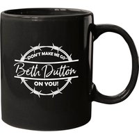 Mug Ne Me Force Pas à Devenir Beth Dutton