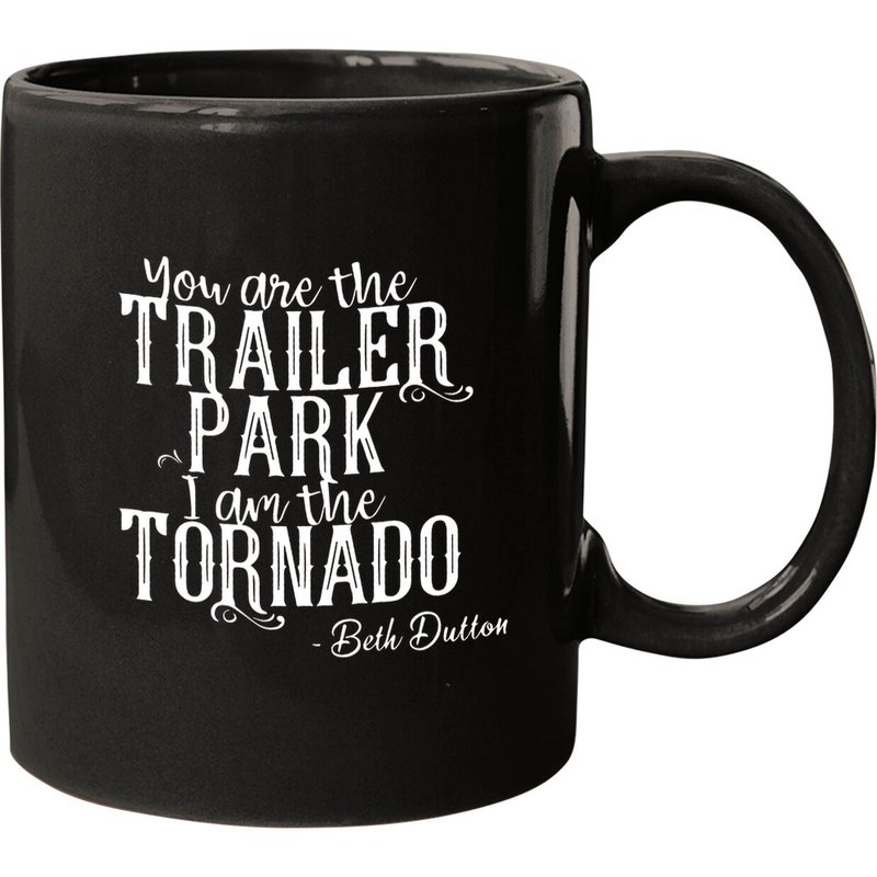 You Are The Trailer Park I Am The Tornado Mug — Mugs & Tumblers