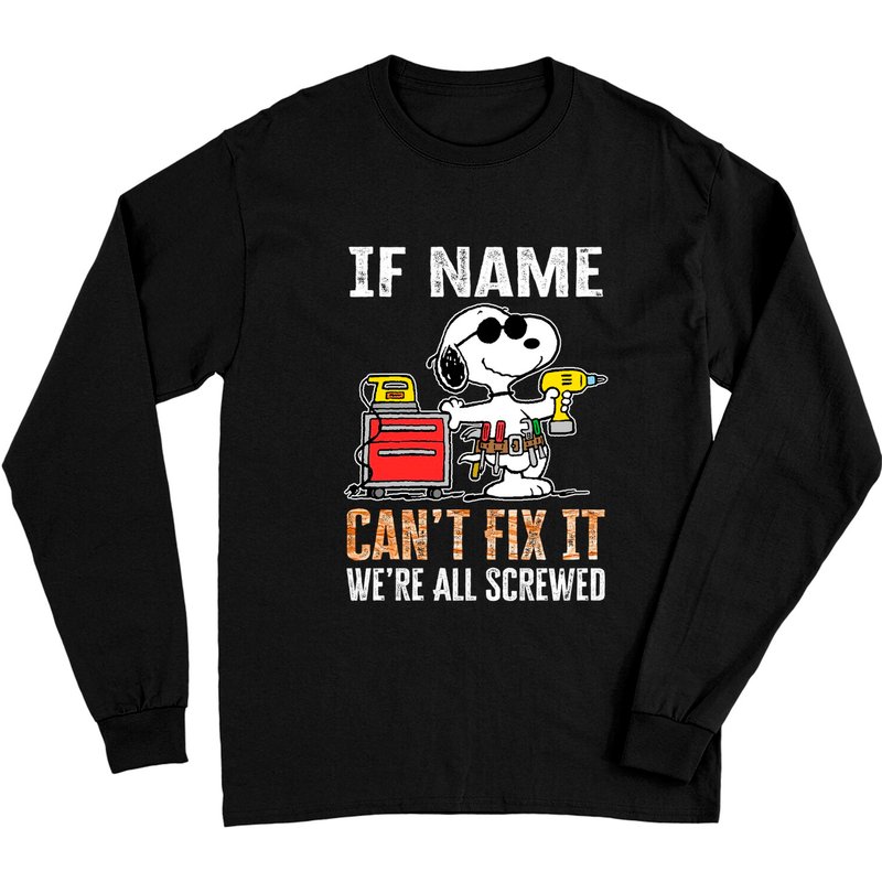 T-shirt à manches longues If "Name" Can’t Fix It We’re All Screwed — T-shirts pour hommes